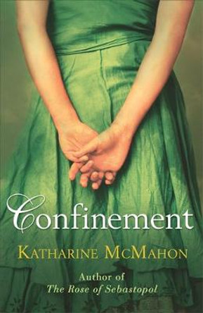 Confinement by Katharine McMahon