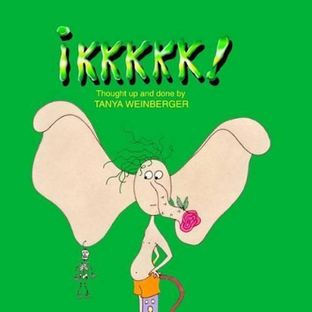 Ikkkkk! by Tanya Weinberger 9781499699029