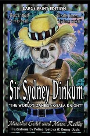 Sir Sydney Dinkum Large Print Edition by Marc Reilly 9781499751796