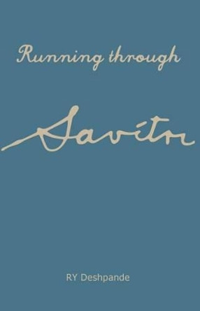 Running through Savitri by Ry Deshpande 9781499774122