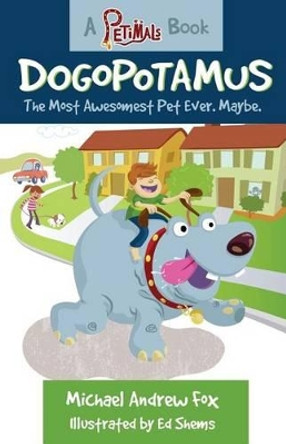 Dogopotamus by Ed Shems 9781499777338