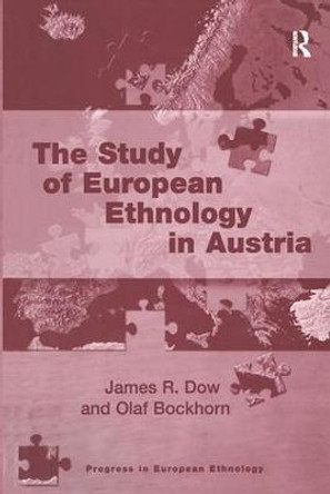 The Study of European Ethnology in Austria by James R. Dow