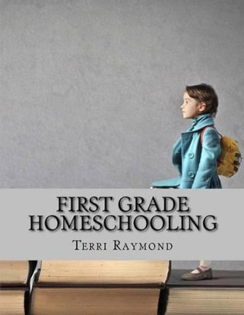 First Grade Homeschooling: (Math, Science and Social Science Lessons, Activities, and Questions) by Greg Sherman 9781500191382