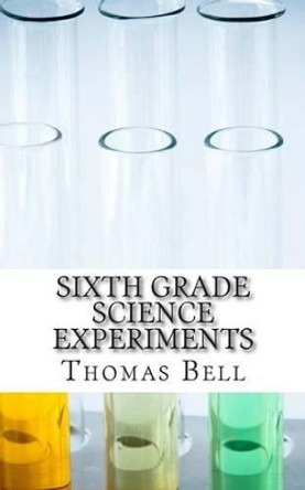 Sixth Grade Science Experiments by Homeschool Brew 9781499792072