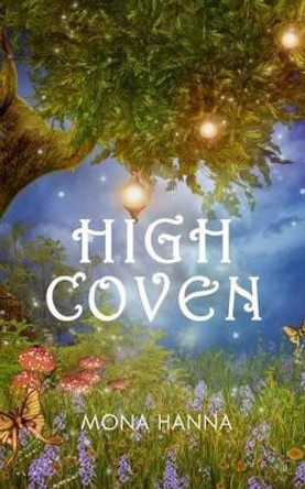 High Coven (High Witch Book 3) by Mona Hanna 9781500119195