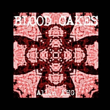 Blood Cakes by Allin Khg 9781500128357