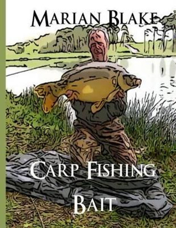 Carp Fishing Bait: Large Print by Marian Blake 9781500181062