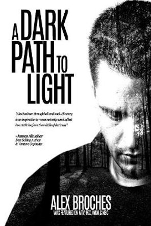 A Dark Path to Light by Alex C Broches 9781500185251