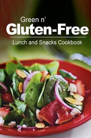 Green n' Gluten-Free - Lunch and Snacks Cookbook: Gluten-Free cookbook series for the real Gluten-Free diet eaters by Green N' Gluten Free 2 Books 9781500195229