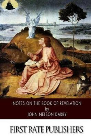 Notes on the Book of Revelation by John Nelson Darby 9781500201753