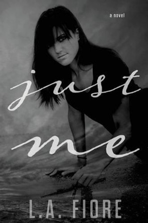 Just Me by L A Fiore 9781500224882