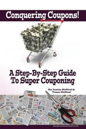 Conquering Coupons!: A Step-By-Step Guide To Super Couponing by Plebescito Pagud 9781500335113