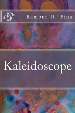 Kaleidoscope by Sheena M James-Van Der Mijnsbrugge 9781500366742