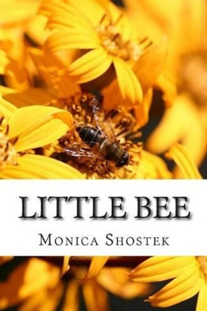 Little bee by Monica Shostek 9781500384975