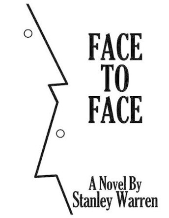 Face to Face by Stanley Warren 9781500381899