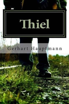 Thiel by Gerhart Hauptmann 9781500384265