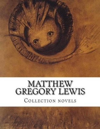 Matthew Gregory Lewis, Collection novels by Matthew Gregory Lewis 9781500403805