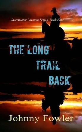 The Long Trail Back by Johnny Fowler 9781500409975