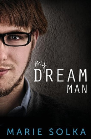 My Dream Man by Marie Solka 9781500428297