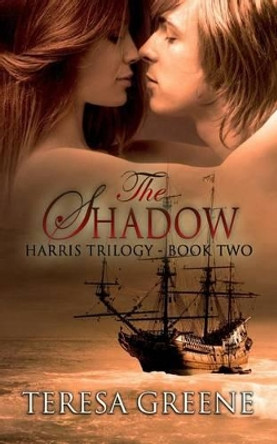 The Shadow: Book Two of The Harris Trilogy by Teresa Hussey Greene 9781500460006