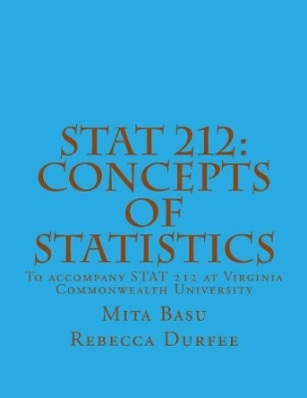 Stat 212: Concepts of Statistics by Rebecca Durfee 9781500513153