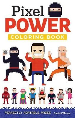 Pixel Power Coloring Book by Dmitrii Vlasov 9781497200418