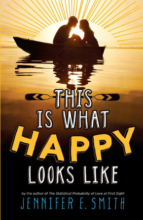 This Is What Happy Looks Like by Jennifer E. Smith