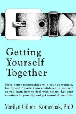 Getting Yourself Together by Marilyn Gilbert Komechak 9781492158394