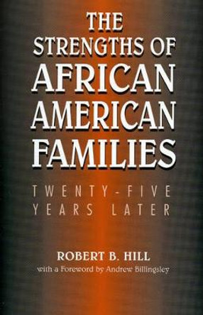 The Strengths of African American Families: Twenty-Five Years Later by Robert B. Hill