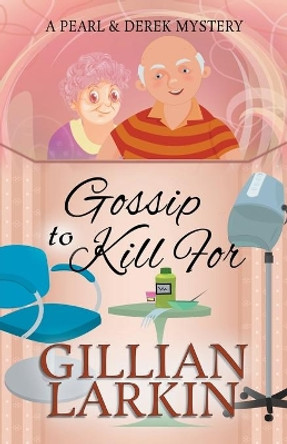 Gossip To Kill For by Gillian Larkin 9781393972402