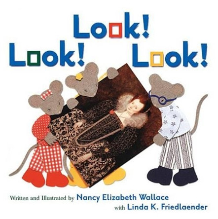 Look! Look! Look! by Nancy Elizabeth Wallace 9781477847398