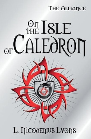 On the Isle of Caledron by L Nicodemus Lyons 9781481087537