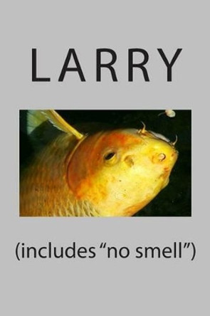 (includes &quot;no smell&quot;) by Larry 9781481094030