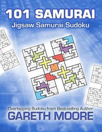 Jigsaw Samurai Sudoku: 101 Samurai by Dr Gareth Moore 9781481111829