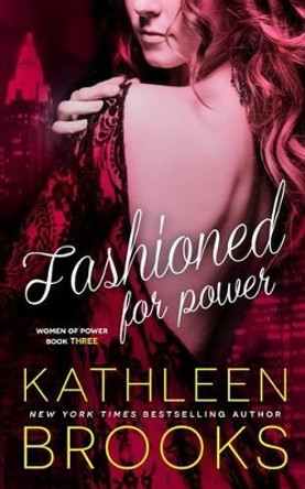 Fashioned for Power by Kathleen Brooks 9781505434545