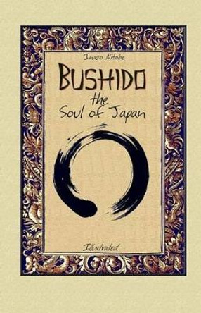 Bushido the Soul of Japan: Illustrated by Blago Kirov 9781505489194