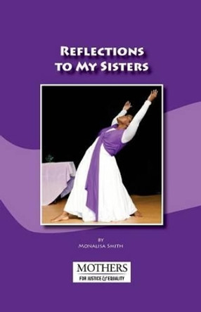 Reflections To My Sisters by Monalisa Smith 9781505588156