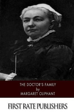 The Doctor's Family by Margaret Oliphant 9781505612462