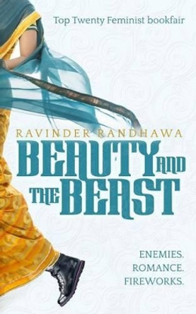 Beauty and the Beast: enemies. romance. fireworks. by Ravinder Randhawa 9781500790370