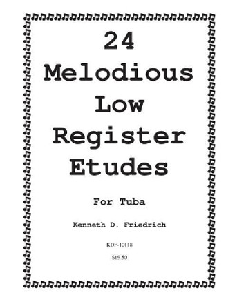 24 Melodious Low Register Etudes for Tuba by Kenneth Friedrich 9781500900267