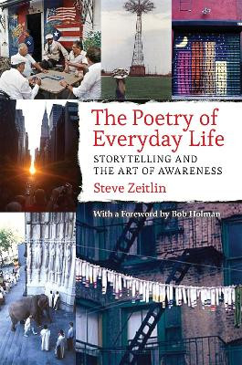 The Poetry of Everyday Life: Storytelling and the Art of Awareness by Steve Zeitlin 9781501702358