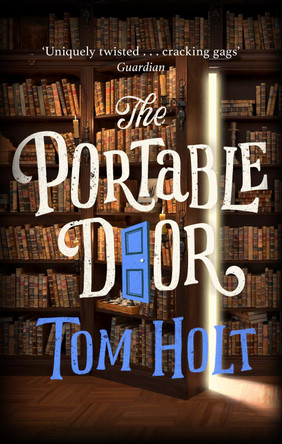 The Portable Door: J.W. Wells & Co. Book 1 by Tom Holt