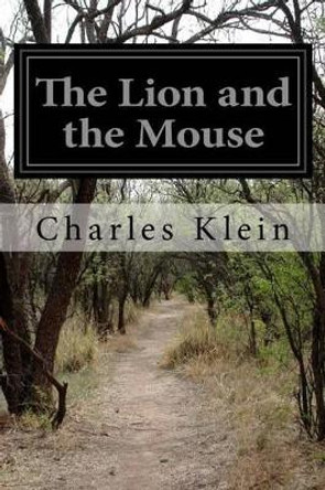 The Lion and the Mouse by Charles Klein 9781500931018