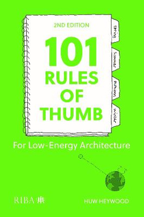 101 Rules of Thumb for Low Energy Architecture by Huw Heywood