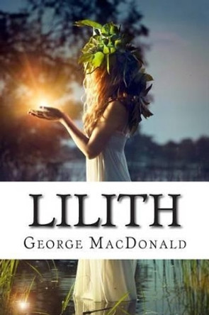 Lilith by George MacDonald 9781501032714