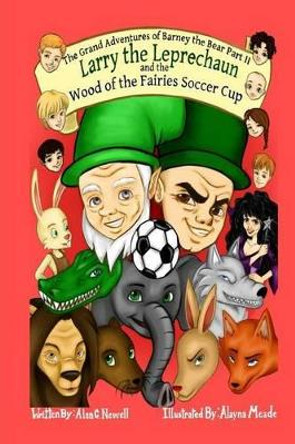 Larry the Leprechaun and the Wood of the Fairies Soccer Cup by Alan C Newell 9781501072819