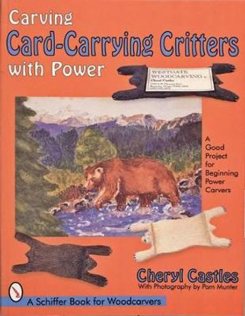 Carving Card-Carrying Critters with Power by Cheryl Castles