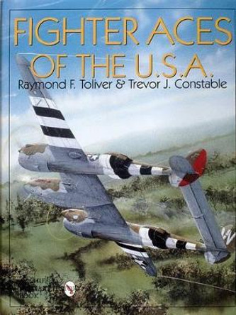 Fighter Aces of the Usa by Raymond F. Toliver