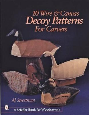 10 Wire and Canvas Decoy Patterns for Carvers by Al Streetman