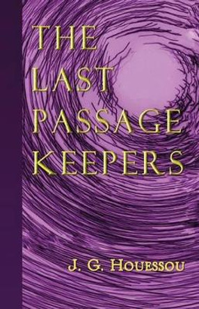 The Last Passage Keepers by J G Houessou 9781502758620